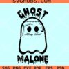 Ghost Malone Halloween SVG, Ghost Malone SVG, funny ghost SVG