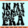 In my Jonas brothers Era SVG, retro wavy letters SVG, Jonas brothers SVG, Jonas Brothers Band Music SVG