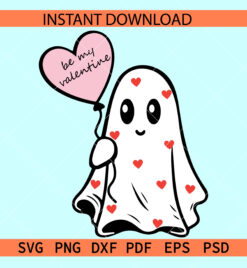 Be my valentine SVG, Valentine Ghost SVG, Ghost with Love Balloon SVG, Valentine Ghost Hearts SVG