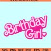 Birthday girl barbie font SVG, Birthday girl barbie svg, Barbie birthday svg