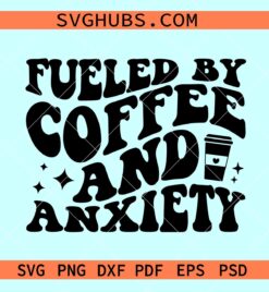 Fueled by coffee and anxiety svg, iced coffee svg, coffee lover svg