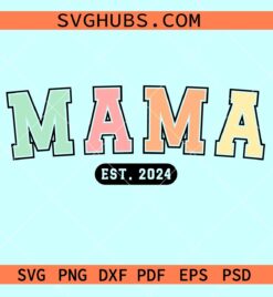 Retro Vintage Mama Est. 2024 SVG, Mama Est 2024 svg, New Mom Svg