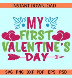 My First Valentine SVG, Baby first Valentine SVG