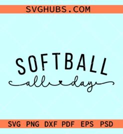 Softball all day SVG, softball svg, softball shirt svg, softball mom svg