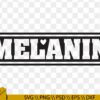 Melanin SVG, Melanin Poppin SVG, Black queen SVG