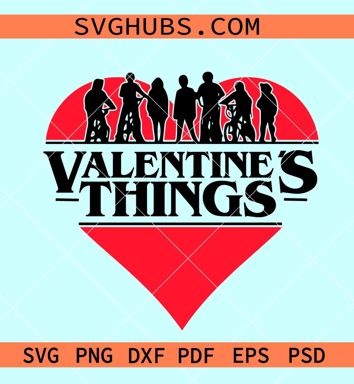 Valentines Stranger Things SVG Valentine Things Heart Svg Stranger Things Valentine Svg