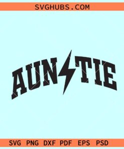 Auntie Lighting Bolt SVG, auntie shirt svg, auntie life svg, godmother svg