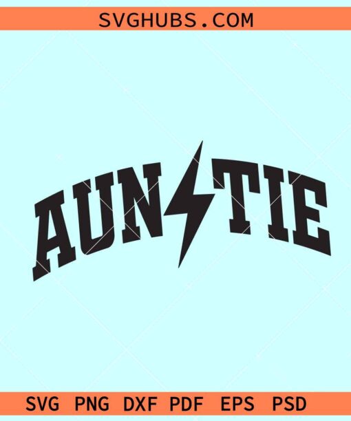 Auntie Lighting Bolt SVG, auntie shirt svg, auntie life svg, godmother svg