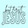 But first Jesus SVG, Christian faith svg, religious svg