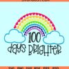 100 days brighter rainbow SVG, happy 100 days of school svg, school teacher svg