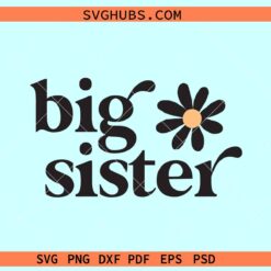 Big Sister sunflower SVG, Big sis svg, Big sister svg, lil sis svg