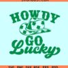 Howdy Go Lucky SVG, Cowboy St Patrick’s Day SVG, St Patrick’s Day SVG