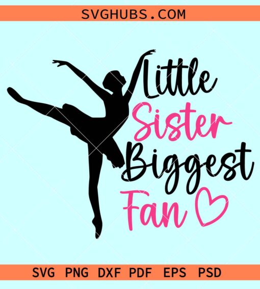 Little sister biggest fan SVG, dance sister SVG, dance sis svg, dance life svg