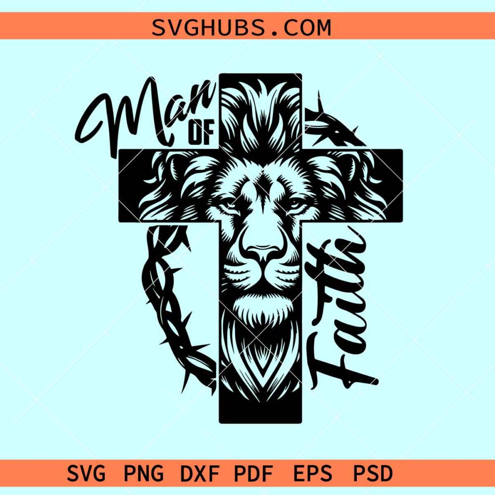 Man of faith lion cross svg, Man Of Faith SVG, Christian faith SVG