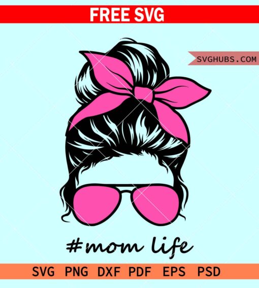 Mom life svg free, Messy bun Svg free, Mom skull svg free, Mothers Day svg free