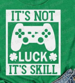 It's not luck it's skill SVG