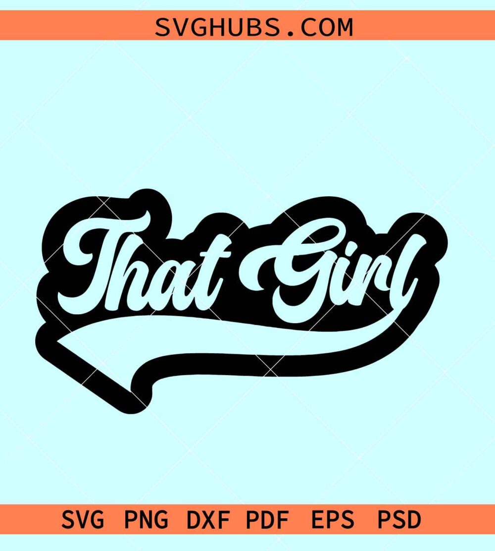 That Girl SVG, Girl boss svg, I’m that girl SVG