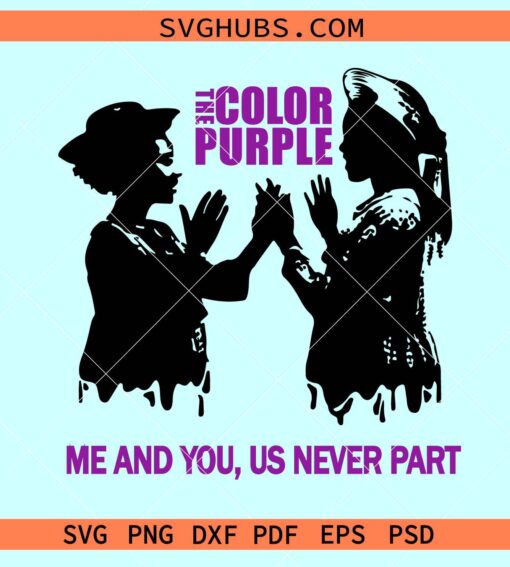 The Color Purple Me and You Us Never Part SVG, The Color Purple movie svg