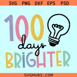 100 days brighter SVG, 100 days of school svg, school shirt svg