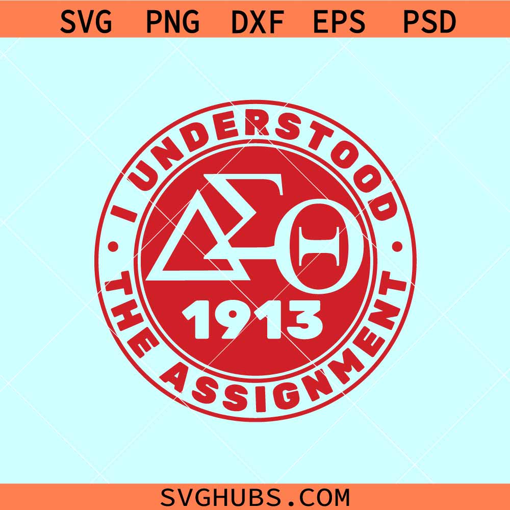 Delta Sigma Theta I Understood The Assignment svg, Delta Sigma Theta ...