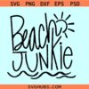 Beach Junkie svg, summer shirt svg, Beach life svg