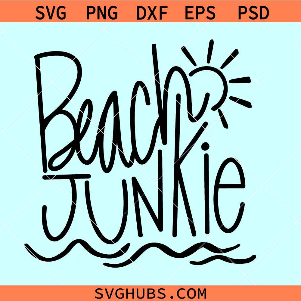 Beach Junkie svg, summer shirt svg, Beach life svg