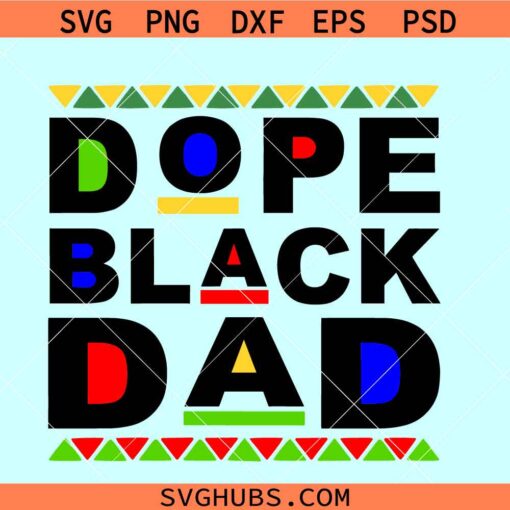 Dope black dad svg, Black dad SVG, Black history SVG, Juneteenth SVG