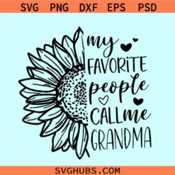 My favorite people call me Grandma SVG, Grandma Sunflowers svg, grandma shirt svg