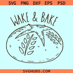 Wake and bake Sourdough SVG, Baking Sourdough SVG, Sourdough mama svg