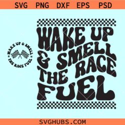 Wake up and smell the race Fuel SVG, race day SVG. Motocross race svg, checkered svg