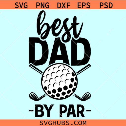 Best dad by par golf SVG, Golf dad svg, Fathers Day golf day SVG