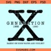 Gen X raised on hose water and neglect SVG, Gen X svg