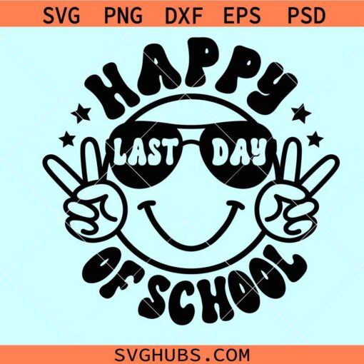 Happy Last day of school smiley face SVG, summer break svg, schools out teacher SVG