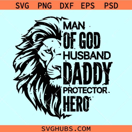 Man of God Husband Daddy protector Hero SVG, half lion face Fathers day SVG