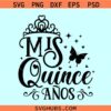 Mis Quince Anos Svg, Sweet 15 Svg, Quinceañera Svg, Spanish Latina Cumpleanos Svg