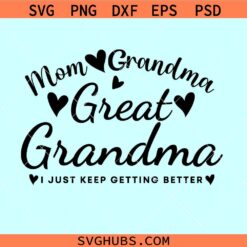 Mom Grandma Great Grandma SVG, Great Grandma SVG, Mothers Day svg