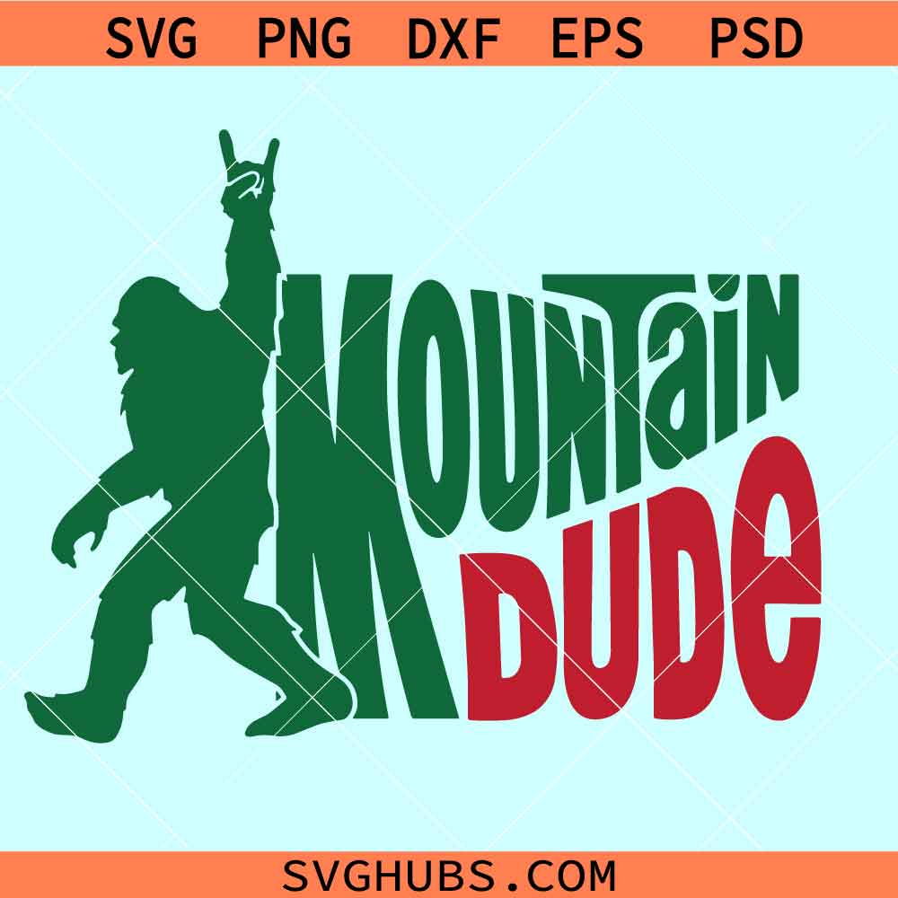 Mountain Dude Bigfoot SVG, Mountain Dude Bigfoot rock SVG, Funny ...