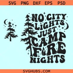 No City Lights Just Camp fire lights SVG, happy camper svg, camp mode svg