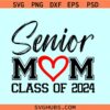 Senior mom class of 2024 svg