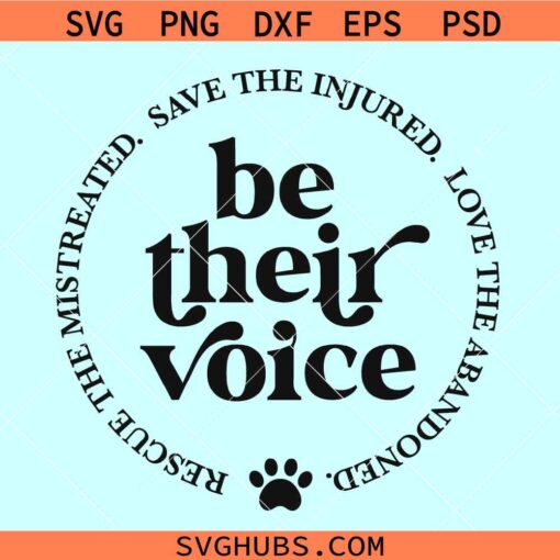 Be their voice dog rescue SVG, Rescue The Mistreated, Save The Injured, svg Love The Abandoned Svg