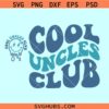 Cool uncles club wavy SVG, uncle shirt svg, cool uncle svg, family reunion svg, uncle gift svg