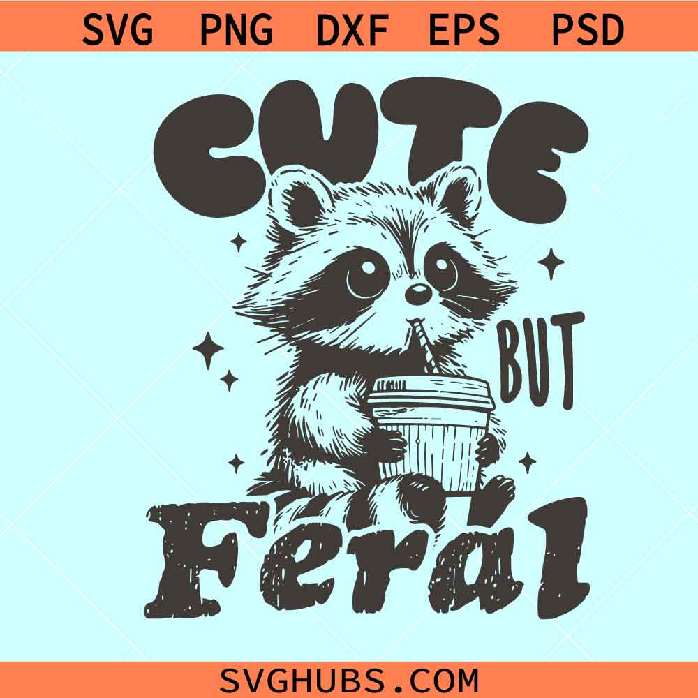 Cute but feral raccoon svg, Feral Raccoon SVG, cute but feral svg