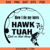 How I tie my lures Hawk Tuah Spit on that thing SVG, Hawk Tuah fishing svg