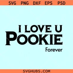 I Love U Pookie Forever SVG, I Love You Pookie SVG, Best Pookie Life svg