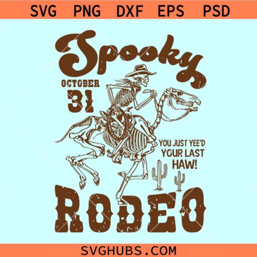 Spooky Rodeo svg, Cowboy Skeleton Western SVG, Spooky October 31 Rodeo svg