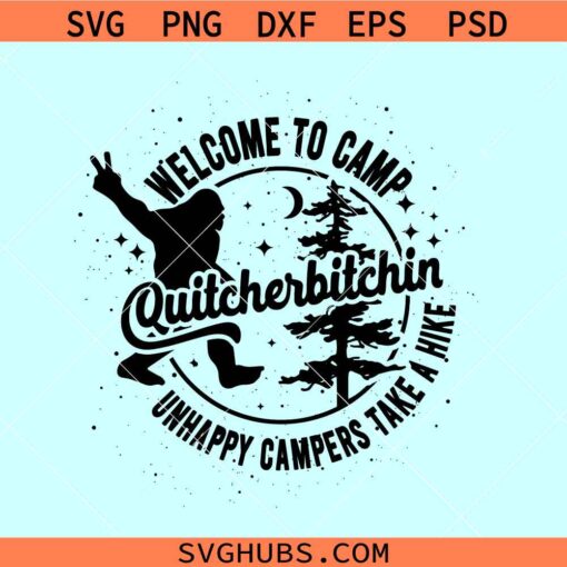 Welcome To Camp Quitcherbitchin Svg, Funny Camping Svg