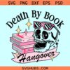 Death By Book Hangover Svg, Bookish Skull Svg, Midnight Reader Svg, Book lover svg