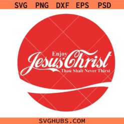 Enjoy Jesus Christ thou shalt never thirst SVG, Jesus Coke logo svg, Coca Cola Jesus svg