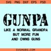 Gunpa Like A Normal Grandpa But More Fun SVG, Gunpa SVG