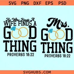 He Who Finds a Wife Finds A Good Thing svg, Mrs Good Thing svg, Couple shirt svg, Husband and wife svg